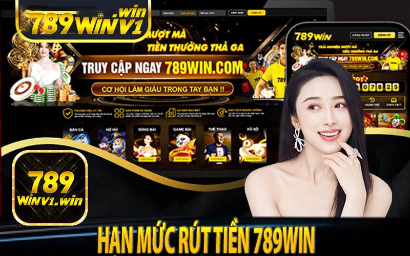 Hạn mức rút tiền 789win