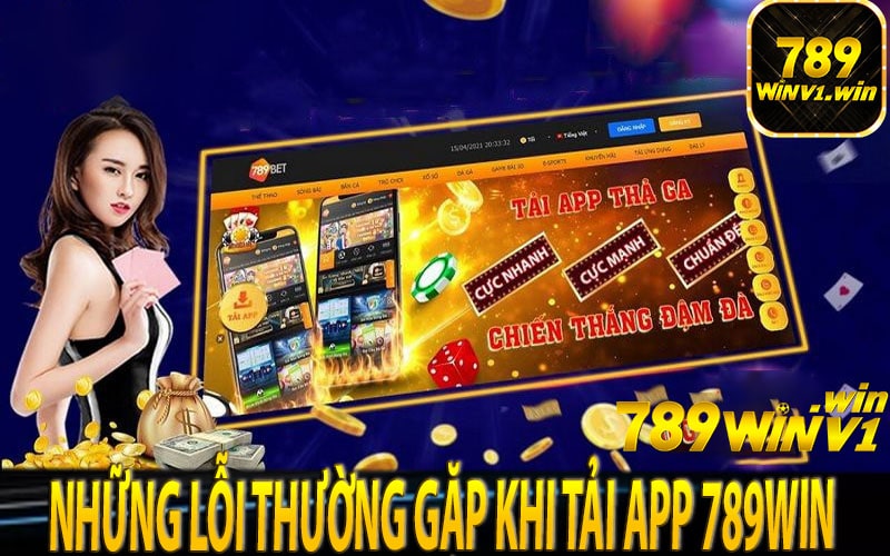 Những lỗi thường gặp khi tải app 789win